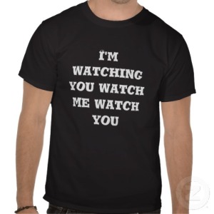 im_watching_you_watch_me_watch_you_shirt-r24476fd527d14a9cbe18bf36d2edce07_va6lr_512